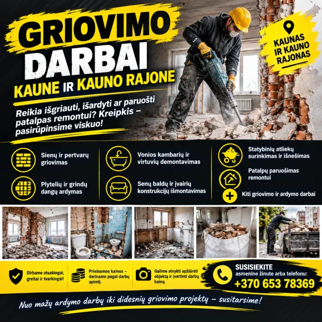 Griovimo ir demontavimo darbai Kaune bei Kauno rajone. Dirbame greitai, tvarkingai ir už konkurencingą kainą!**